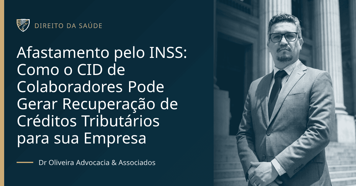 Afastamento pelo INSS: Como o CID de Colaboradores Pode Gerar Recuperação de Créditos Tributários para sua Empresa