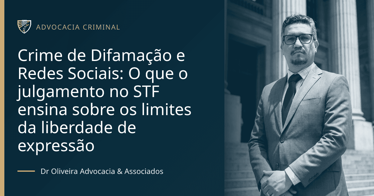 Crime de Difamação e Redes Sociais: O que o julgamento no STF ensina sobre os limites da liberdade de expressão