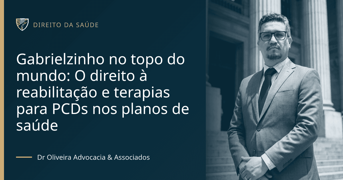 Gabrielzinho no topo do mundo: O direito à reabilitação e terapias para PCDs nos planos de saúde
