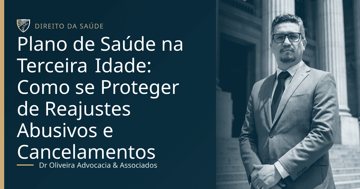 Plano de Saúde na Terceira Idade: Como se Proteger de Reajustes Abusivos e Cancelamentos